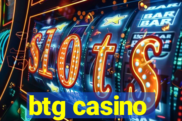 btg casino